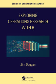 Exploring Operations Research with R by Jim Duggan, 9781032277165