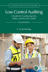 Loss Control Auditing (A Guide for Conducting Fire, Safety, and Security Audits) by E. Scott Dunlap, 9781032436852