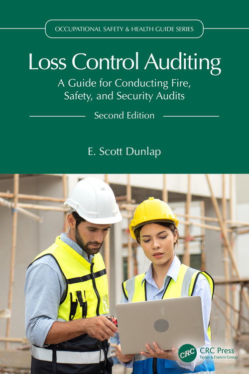 Loss Control Auditing (A Guide for Conducting Fire, Safety, and Security Audits) by E. Scott Dunlap, 9781032436852
