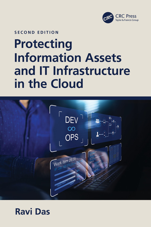 Protecting Information Assets and IT Infrastructure in the Cloud by Ravi Das, 9781032605401