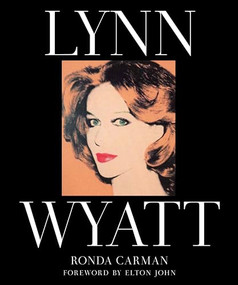 Lynn Wyatt by Ronda Carman, Elton John, Andy Warhol, 9798987478097