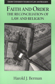 Faith and Order (The Reconciliation of Law and Religion) by Harold J. Berman, 9780802848529
