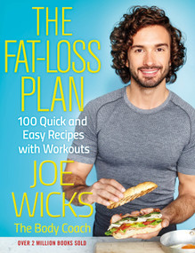 The Fat-Loss Plan (100 Quick and Easy Recipes with Workouts) by Joe Wicks, 9781509836079
