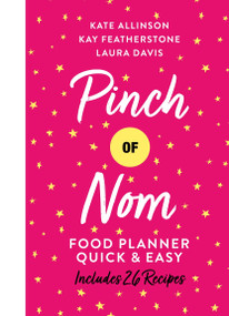 Pinch of Nom Food Planner: Quick & Easy by Kay Allinson, Kate Allinson, Laura Davis, 9781529035001