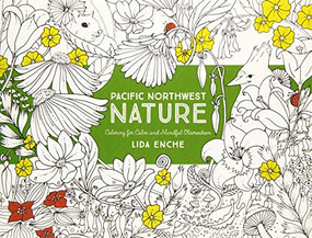 Pacific Northwest Nature (Coloring for Calm and Mindful Observation) by Lida Enche, 9781680510928