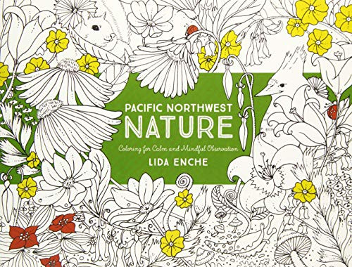 Pacific Northwest Nature (Coloring for Calm and Mindful Observation) by Lida Enche, 9781680510928