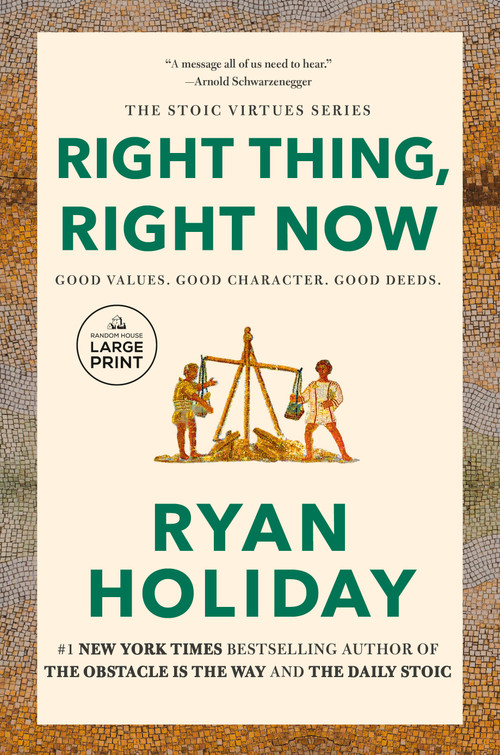 Right Thing, Right Now (Good Values. Good Character. Good Deeds.) - 9780593943069 by Ryan Holiday, 9780593943069