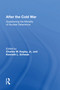 After The Cold War (Questioning The Morality Of Nuclear Deterrence) by Charles Kegley, 9780367165796