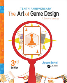 The Art of Game Design (A Book of Lenses, Third Edition) by Jesse Schell, 9781138632059
