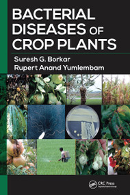 Bacterial Diseases of Crop Plants by Suresh G. Borkar, Rupert Anand Yumlembam, 9781032097541