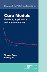 Cure Models (Methods, Applications, and Implementation) by Yingwei Peng, Binbing Yu, 9780367690748