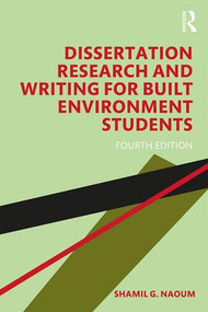 Dissertation Research and Writing for Built Environment Students by Shamil G. Naoum, 9780815384632