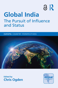 Global India (The Pursuit of Influence and Status) by Chris Ogden, 9781032421612