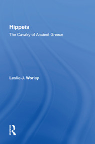 Hippeis (The Cavalry Of Ancient Greece) by Leslie J Worley, 9780367152734