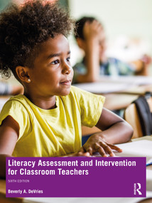 Literacy Assessment and Intervention for Classroom Teachers by Beverly A. DeVries, 9781032131283