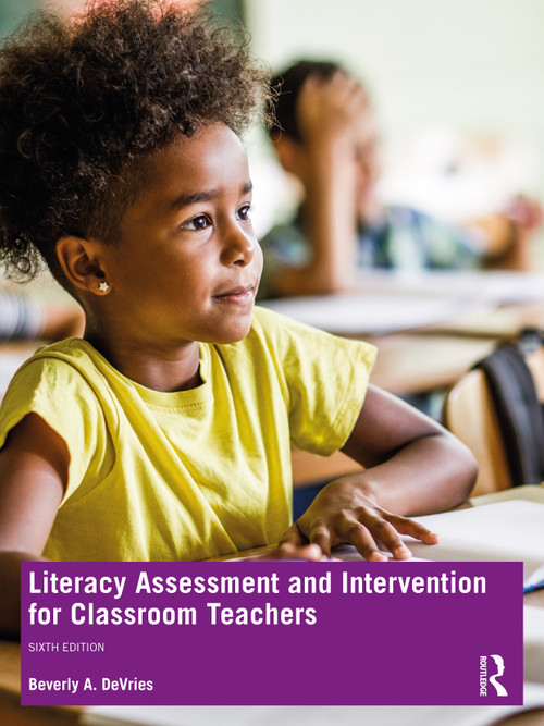 Literacy Assessment and Intervention for Classroom Teachers by Beverly A. DeVries, 9781032131283