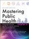 Mastering Public Health (A Postgraduate Guide to Examinations and Revalidation, Second Edition) by Geraint Lewis, Jessica Sheringham, Jamie Lopez Bernal, Tim Crayford, 9781444152692