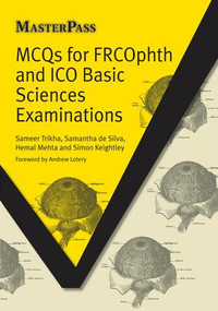 MCQs for FRCOphth and ICO Basic Sciences Examinations by Sameer Trikha, Silva Samantha de, Hemal Mehta, Simon Keightley, 9781846195464