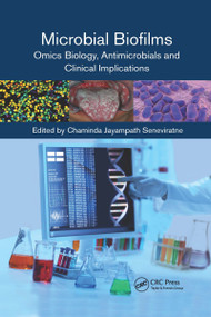 Microbial Biofilms (Omics Biology, Antimicrobials and Clinical Implications) by Chaminda Jayampath Seneviratne, 9780367657994