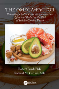 The Omega-Factor (Promoting Health, Preventing Premature Aging and Reducing the Risk of Sudden Cardiac Death) by Robert Fried, Richard Carlton, 9781032409412