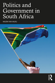 Politics and Government in South Africa by Mueni Wa Muiu, 9781032456355