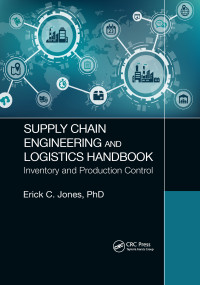 Supply Chain Engineering and Logistics Handbook (Inventory and Production Control) by Erick C. Jones, 9781032176451