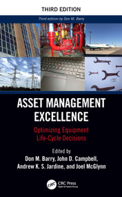 Asset Management Excellence (Optimizing Equipment Life-Cycle Decisions) by John D. Campbell, Andrew K.S. Jardine, Joel McGlynn, Don M. Barry, 9781032679594