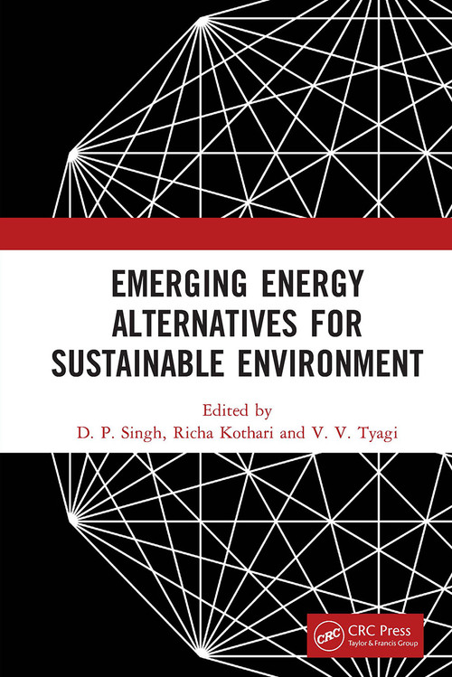 Emerging Energy Alternatives for Sustainable Environment by D. P. Singh, Richa Kothari, V. V. Tyagi, 9781032653877