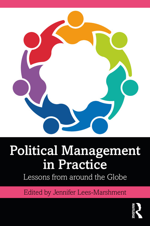Political Management in Practice (Lessons from around the Globe) by Jennifer Lees-Marshment, 9781032197524