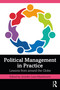 Political Management in Practice (Lessons from around the Globe) by Jennifer Lees-Marshment, 9781032197524