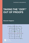 Taking the “Oof!” Out of Proofs by Alexandr Draganov, 9781032595986