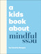 A Kids Book About Mindfulness by Caverly Morgan, 9780744098976