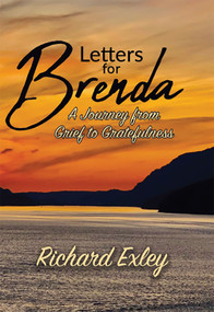 Letters for Brenda (A Journey from Grief to Gratefulness) by Richard Exley, 9781685730314