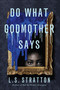 Do What Godmother Says by L.S. Stratton, 9781454947486