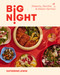 Big Night (Dinners, Parties & Dinner Parties - A Cookbook) by Katherine Lewin, 9781454952138
