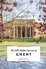 The 500 Hidden Secrets of Ghent by Derek Blyth, 9789460583629