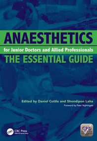 Anaesthetics for Junior Doctors and Allied Professionals (The Essential Guide) by Daniel Cottle, Laha Shondipon, 9781846195518