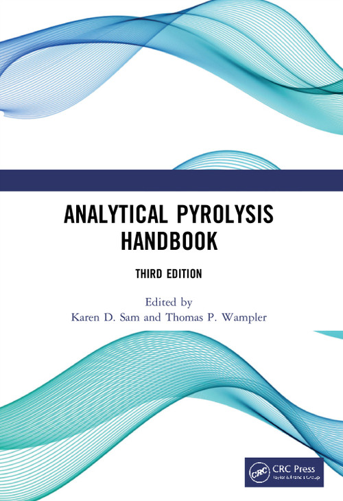 Analytical Pyrolysis Handbook by Karen D. Sam, Thomas P. Wampler, 9780367740542