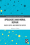 Apologies and Moral Repair (Rights, Duties, and Corrective Justice) - 9780367508036 by Andrew I. Cohen, 9780367508036