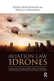 Aviation Law and Drones (Unmanned Aircraft and the Future of Aviation) - 9780367669843 by David Hodgkinson, Rebecca Johnston, 9780367669843