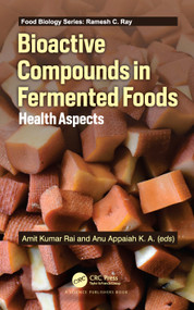 Bioactive Compounds in Fermented Foods (Health Aspects) by Amit Kumar Rai, Anu Appaiah K. A., 9781032025254