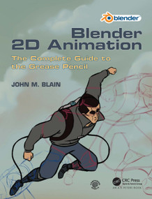 Blender 2D Animation (The Complete Guide to the Grease Pencil) by John M. Blain, 9781032110325
