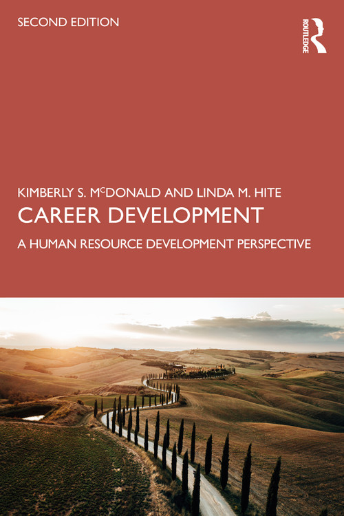 Career Development (A Human Resource Development Perspective) by Kimberly S. McDonald, Linda M. Hite, 9781032159379
