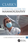 Clark's Essential Guide to Mammography by Claire Borrelli, Claire Mercer, 9781032033624