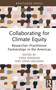 Collaborating for Climate Equity (Researcher-Practitioner Partnerships in the Americas) by Vivek Shandas, Dana Hellman, 9781032077741