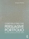 Constructing the Persuasive Portfolio (The Only Primer You'll Ever Need) by Margaret Fletcher, 9781138860971