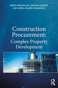 Construction Procurement (Complex Property Development) by Brian Greenhalgh, Graham Squires, Abdul-Majeed Mahamadu, 9780367725655