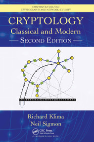 Cryptology (Classical and Modern) by Richard Klima, Richard E. Klima, Neil Sigmon, Neil P. Sigmon, 9781032475929