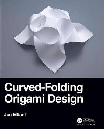 Curved-Folding Origami Design by Jun Mitani, 9780367180256