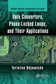 Data Converters, Phase-Locked Loops, and Their Applications by Tertulien Ndjountche, 9780367733117